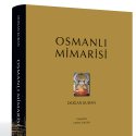 7 Yüzyıllık İmparatorluk Mirası `Osmanlı Mimarisi` Yayımlandı