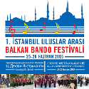 1. İstanbul Uluslararası Balkan Bando Festivali