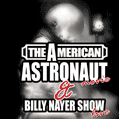 On8/30BEŞ Film ve Etkinlikler Haftası / The American Astronaut & The Billy Nayer Show