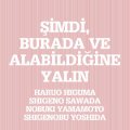 Şimdi, Burada ve Alabildiğine Yalın