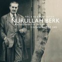 Nurullah Berk Retrospektif Sergisi