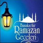 Başakşehir / Başakşehir, Ramazan`la Aydınlanıyor