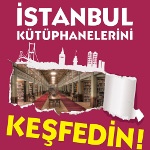 47. Kütüphane Haftası Kutlanıyor : İstanbul Kütüphanelerini Keşfedin!
