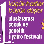 Küçük Harfler Büyük Düşler İstanbul 1.Uluslararası Çocuk ve Gençlik Tiyatro Festivali