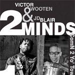 Victor Wooten / JD. Blair `2 Minds - 1 Groove`