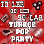 70`ler 80`ler 90`lar Türkçe Pop Parti - Dj Hakan Küfündür 