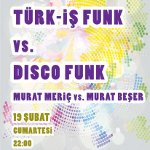 Türk-İş Funk vs. Disco Funk Murat Meriç vs. Murat Beşer 