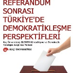 Referandum Sonrası Türkiye’de Demokratikleşme Perspektifleri
