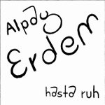 Alpay Erdem: Hasta Ruh
