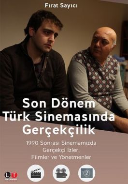 Son Dönem Türk Sinemasında Gerçekçilik - Fırat Sayıcı