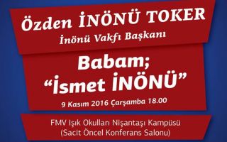 Özden İnönü Toker, Babası İsmet İnönü’nün Bilinmeyen Yönlerini Anlatacak