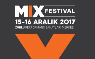 MIX Festivali İkinci Defa 15-16 Aralık’ta Zorlu Psm’de!