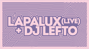Lapalux (Live) + DJ Lefto