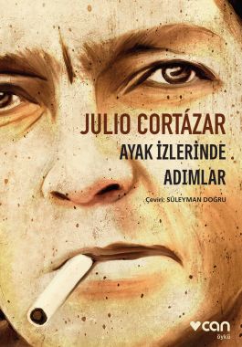 Ayak İzlerinde Adımlar - Julio Cortázar