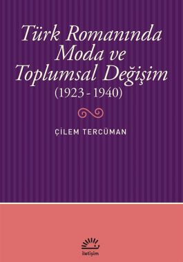 Türk Romanında Moda ve Toplumsal Değişim (1923-1940)