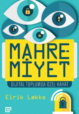 Mahremiyet: Dijital Toplumda Özel Hayat
