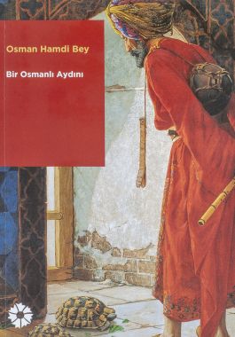 Osman Hamdi Bey: Bir Osmanlı Aydını
