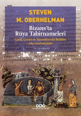 Bizans'ta Rüya Tabirnameleri - Steven M. Oberhelman