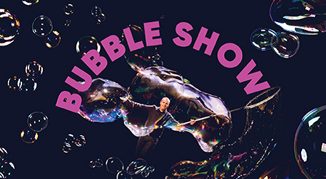 Bubble Show