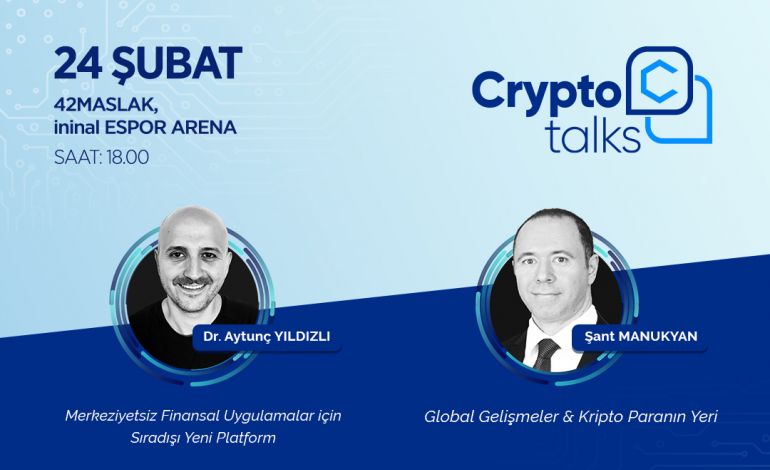 Crypto Talks Kripto Para Uzmanlarını Ağırlayacak