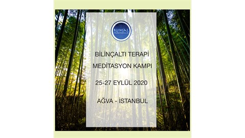 Ruhsal Farkındalık Bilinçaltı Terapi Meditasyon Kampı