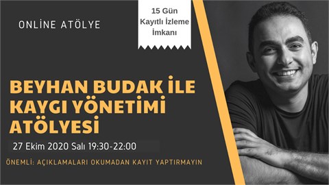 Beyhan Budak ile Kaygı Yönetimi Atölyesi