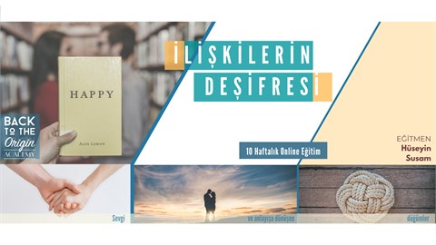 İLİŞKİLERİN DEŞİFRESİ - 10 Haftalık Eğitim