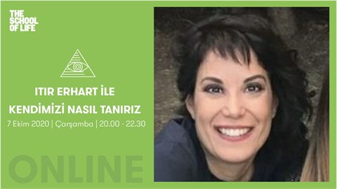 ITIR ERHART İLE KENDİMİZİ NASIL TANIRIZ