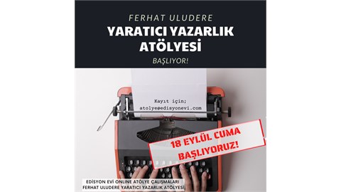 ONLİNE FERHAT ULUDERE İLE YARATICI YAZARLIK ATÖLYESİ