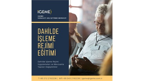 UYGULAMALI DAHİLDE İŞLEME REJİMİ EĞİTİMİ-İZMİR-İGEME