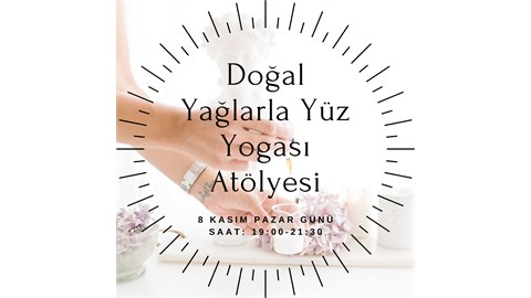 Doğal Yağlarla Yüz Yogası Atölyesi