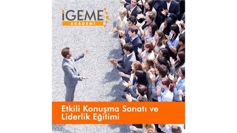 Etkili Konuşma Sanatı ve Liderlik Eğitimi -İGEME AKADEMİ