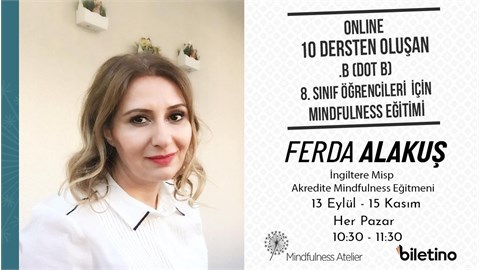 Ferda Alakuş ile 8. Sınıf Öğrencileri ile .b (dot bi) Mindfulness Eğitimi