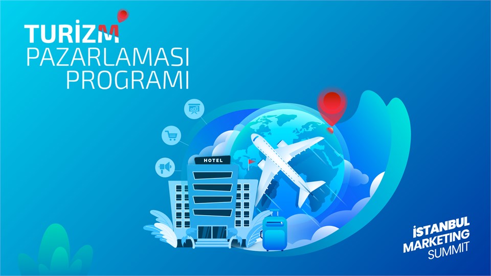 İstanbul Marketing Summit : Turizm Pazarlaması Programı