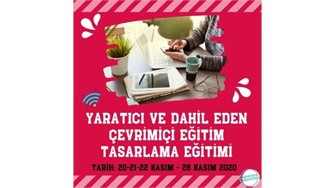 YARATICI VE DAHİL EDEN ÇEVRİMİÇİ EĞİTİM TASARLAMA EĞİTİMİ