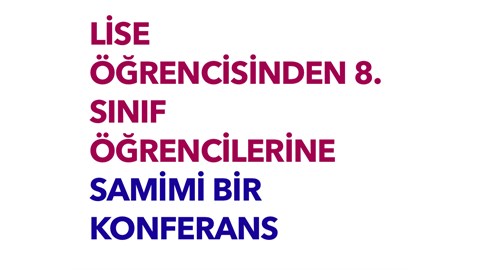 8. sınıf öğrencileri için konferans