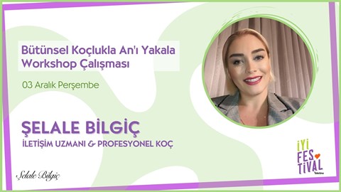 Bütünsel Koçlukla An'ı Yakala Workshop Çalışması