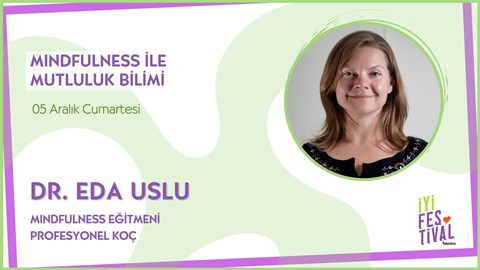 MINDFULNESS İLE MUTLULUK BİLİMİ