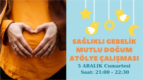 Sağlıklı Gebelik, Mutlu Doğum Atölye Çalışması