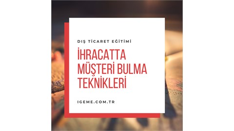 TİCARİ İSTİHBARAT VE MÜŞTERİ BULMA -İSTANBUL-İGEME