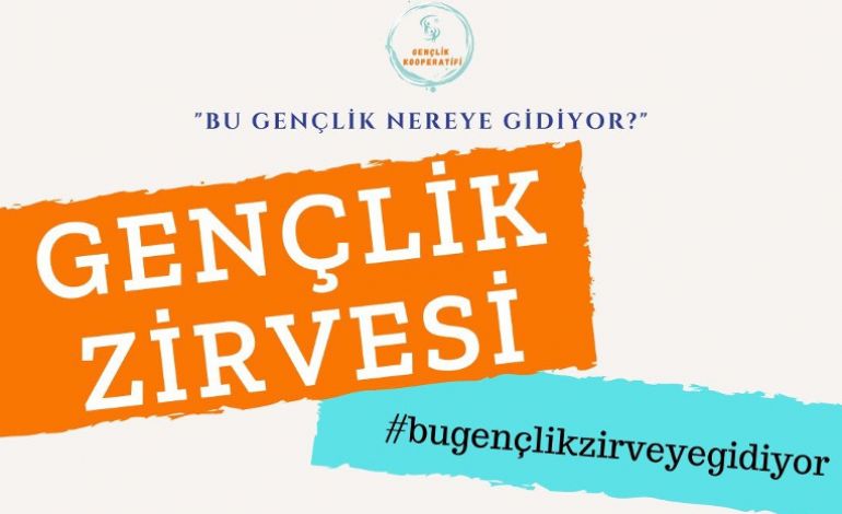 Gençlik Zirvesi: Bu Gençlik Nereye Gidiyor?