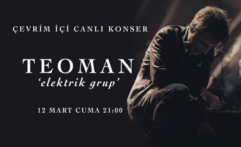 Teoman 'elektrik grup' - Online