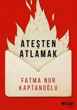Ateşten Atlamak - Fatma Nur Kaptanoğlu