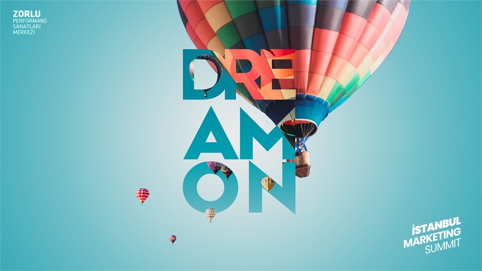 İstanbul Marketing Summit : Dream On