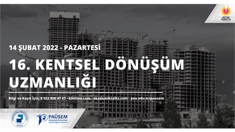 16. Kentsel Dönüşüm Uzmanlığı Sertifika Programı