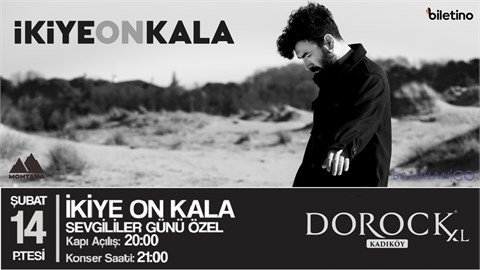 İKİYE ON KALA - SEVGİLİLER GÜNÜ ÖZEL KONSERİ @DOROCKXL