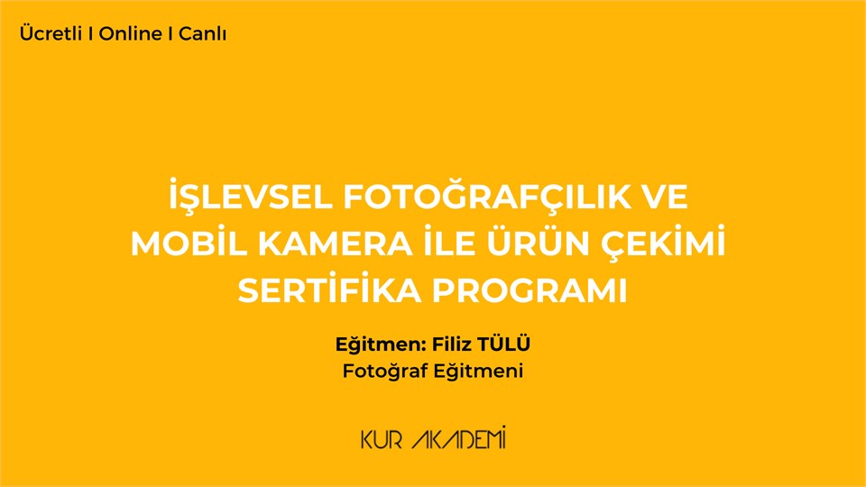 İşlevsel Fotoğrafçılık ve Mobil Kamera ile Ürün Çekimi Sertifika Programı