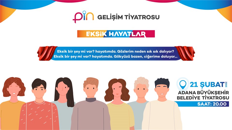 Pin Gelişim Tiyatrosu Eksik Hayatlar