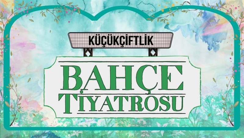 KüçükÇiftlik Bahçe Tiyatrosu