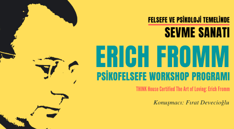Erich Fromm Psikofelsefe Workshop